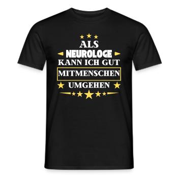 Als Neurologe Mitmenschen Umgehen. - Männer T-Shirt - Schwarz - Vorne - AI Model Male 178 light (178cm)