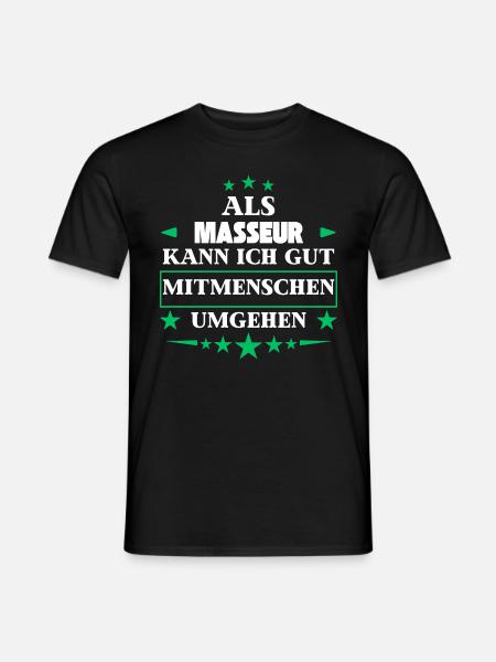 Als Masseur Mitmenschen Umgehen. - Männer T-Shirt - Schwarz