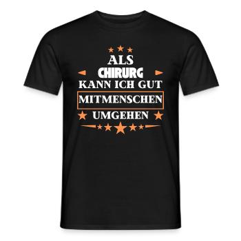 Traiter avec d’autres êtres humains en tant que chirurgien. - T-shirt homme - noir - Devant - AI Model Male 178 light (178cm)