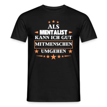 Als Mentalist Mitmenschen Umgehen. - Männer T-Shirt - Schwarz - Vorne - AI Model Male 178 light (178cm)