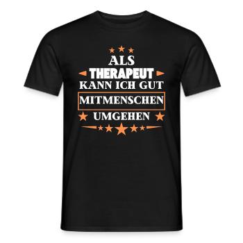 Dealing with fellow human beings as a therapist. - Men's T-Shirt - black - Front - AI Model Male 178 light (178cm)