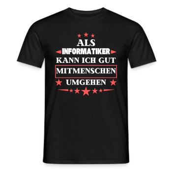 As a computer scientist, you can deal with fellow human beings. - Men's T-Shirt - black - Front - AI Model Male 178 light (178cm)