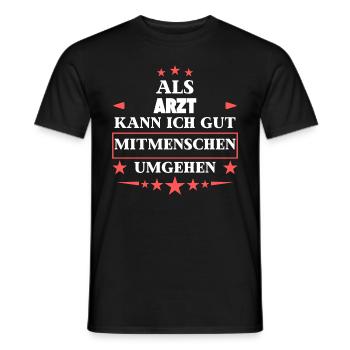 Traiter avec d’autres êtres humains en tant que médecin. - T-shirt homme - noir - Devant - AI Model Male 178 light (178cm)