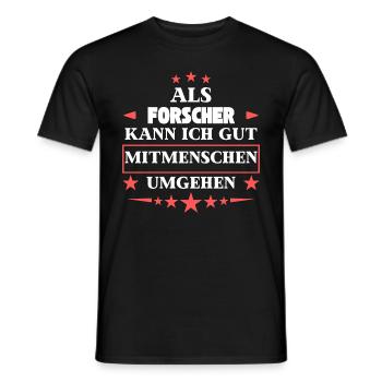 Als Forscher Mitmenschen Umgehen. - Männer T-Shirt - Schwarz - Vorne - AI Model Male 178 light (178cm)