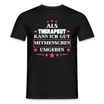 Dealing with fellow human beings as a therapist. - Men's T-Shirt - black - Front - AI Model Male 178 light (178cm)