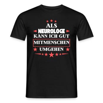 Dealing with fellow human beings as a neurologist. - Men's T-Shirt - black - Front - AI Model Male 178 light (178cm)