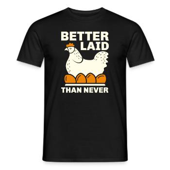 Besser gelegt als nie - Männer T-Shirt - Schwarz - Vorne - AI Model Male 178 light (178cm)