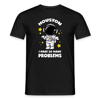 Houston I Have So Many Problems - Männer T-Shirt - Schwarz - Vorne - AI Model Male 178 light (178cm)