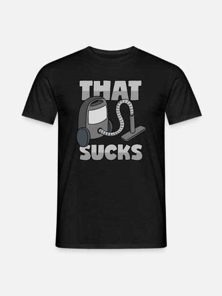 Staubsauger: "That Sucks" - Mænd T-shirt - sort