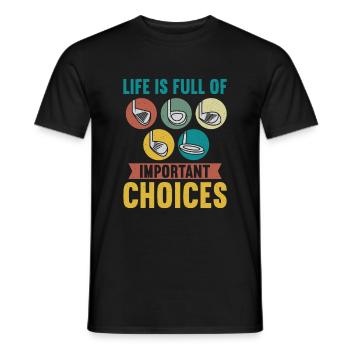 Life is full of important Choices Golfspieler - Männer T-Shirt - Schwarz - Vorne - AI Model Male 178 light (178cm)