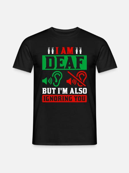 Taub Taubheit Schwerhörig Schwerhörigkeit - Männer T-Shirt - Schwarz