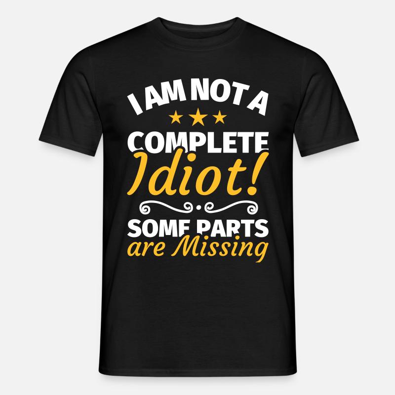 Idiot Depp dumm lustiger Spruch - Männer T-Shirt - Schwarz