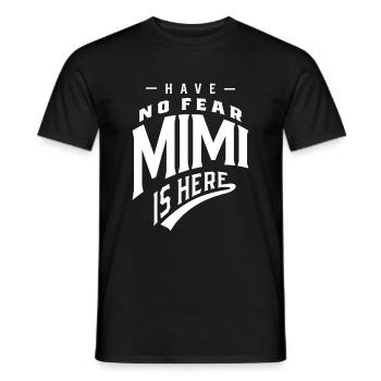 Habe keine Angst Mimi ist da - Muttergeschenk - Männer T-Shirt - Schwarz - Vorne - AI Model Male 178 light (178cm)