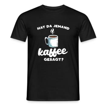 Hat Da Jemand Kaffee Gesagt - Männer T-Shirt - Schwarz - Vorne - AI Model Male 178 light (178cm)