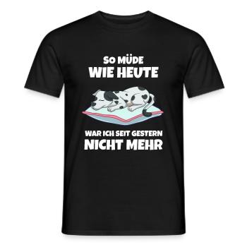 So Müde Wie Heute War Ich Seit Gestern Nicht Mehr - Männer T-Shirt - Schwarz - Vorne - AI Model Male 178 light (178cm)