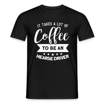 It takes a lot of coffee to get a hearse driver - Men's T-Shirt - black - Front - AI Model Male 178 light (178cm)