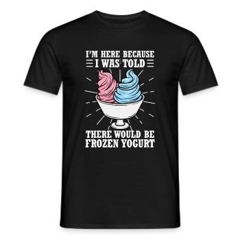 Ich bin hier, weil mir gesagt wurde, es gäbe Froze - Männer T-Shirt - Schwarz - Vorne - AI Model Male 178 light (178cm)