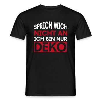 Sprich Mich Nicht An Ich Bin Nur Deko - Männer T-Shirt - Schwarz - Vorne - AI Model Male 178 light (178cm)