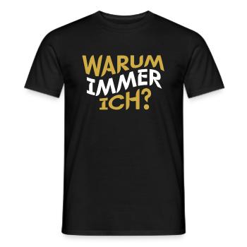 Warum Immer Ich - Männer T-Shirt - Schwarz - Vorne - AI Model Male 178 light (178cm)
