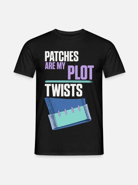 Patches Are My Plot Twists – Flicken - Männer T-Shirt - Schwarz