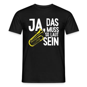 Tuba muss so laut Instrument Tubaspieler Tubist - Männer T-Shirt - Schwarz - Vorne - AI Model Male 178 light (178cm)