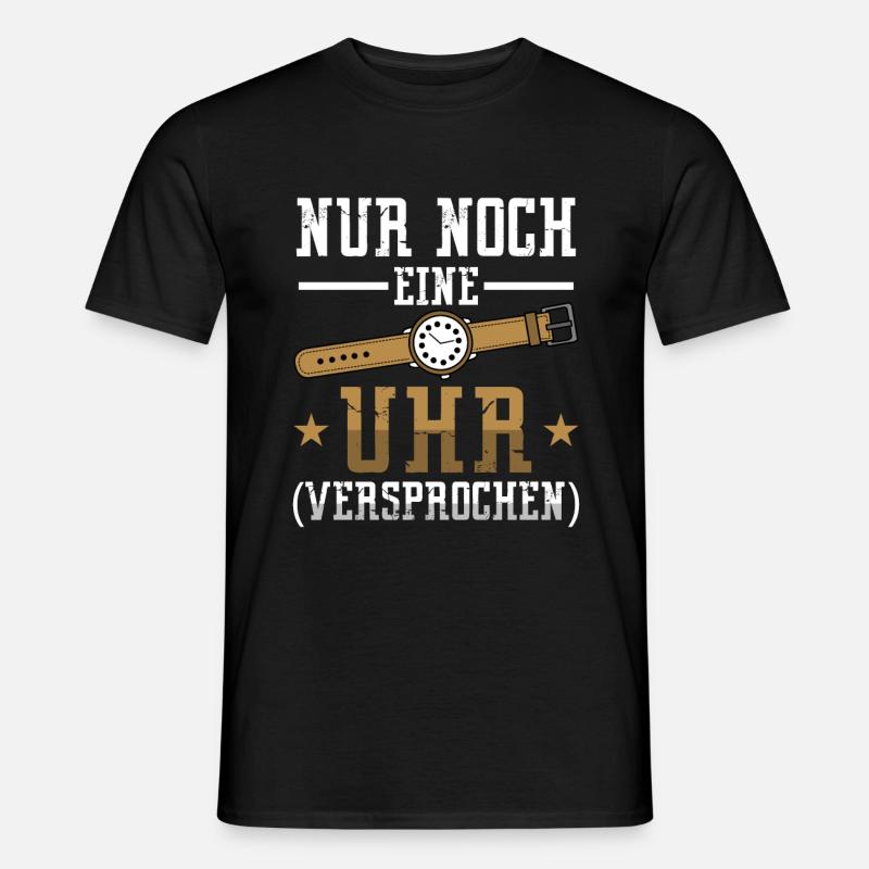 Uhrmacher nur noch eine Uhr versprochen - Männer T-Shirt - Schwarz