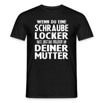 Wenn Du Eine Schraube Locker Hast Deine Mutter - Männer T-Shirt - Schwarz - Vorne - AI Model Male 178 light (178cm)