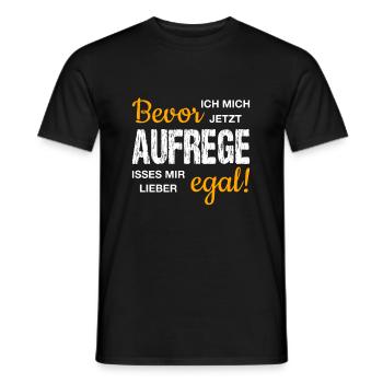 Bevor ich mich jetzt AUFREGE isses mir lieber EGAL - Männer T-Shirt - Schwarz - Vorne - AI Model Male 178 light (178cm)