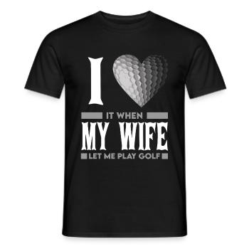 I love it when my Wife let me play golf Spruch - Men's T-Shirt - black - Front - AI Model Male 178 light (178cm)