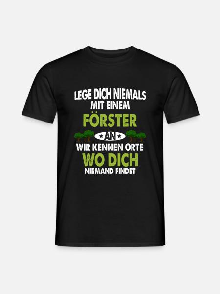 Förster! Leg dich niemals mit einem Förster an! - Männer T-Shirt - Schwarz