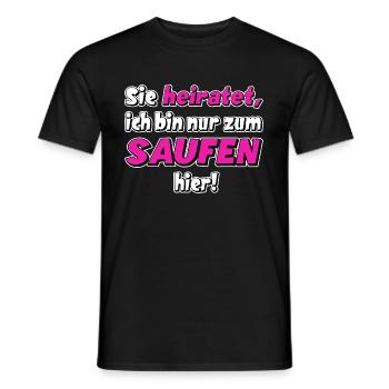 Sie heiratet, ich bin nur zum saufen hier. JGA - Männer T-Shirt - Schwarz - Vorne - AI Model Male 178 light (178cm)