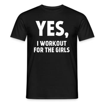 Yes, I workout for the girls. Funny fitness quote - Men's T-Shirt - black - Front - AI Model Male 178 light (178cm)