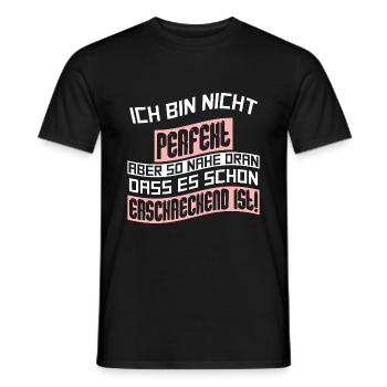 Ich bin nicht perfekt aber so nahe dran dass es sc - Männer T-Shirt - Schwarz - Vorne - AI Model Male 178 light (178cm)
