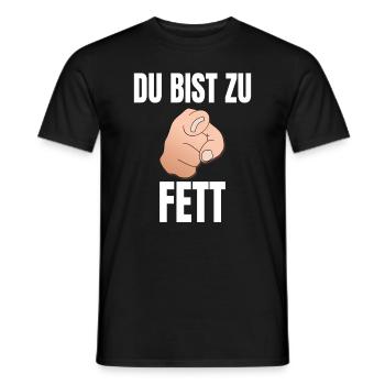 Lustige Sprüche Du bist zu Fett Schwarzer Humor - Männer T-Shirt - Schwarz - Vorne - AI Model Male 178 light (178cm)