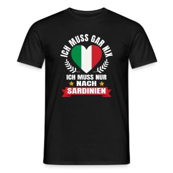 Sardinien Muss gar nix Italien Urlaub Geschenk - Männer T-Shirt - Schwarz - Vorne - AI Model Male 178 light (178cm)