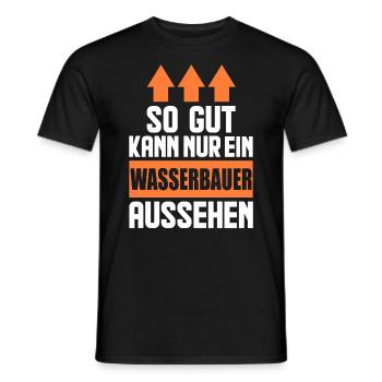 So gut kann nur ein Wasserbauer aussehen - Männer T-Shirt - Schwarz - Vorne - AI Model Male 178 light (178cm)