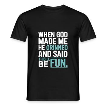 When God made me, he grinned! - Men's T-Shirt - black - Front - AI Model Male 178 light (178cm)