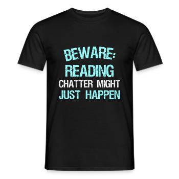 Beware: Reading chatter might just happen - Männer T-Shirt - Schwarz - Vorne - AI Model Male 178 light (178cm)