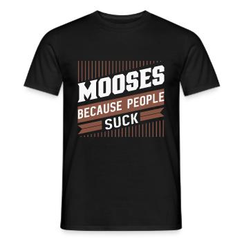 Life is better with moose! Funny moose saying - Men's T-Shirt - black - Front - AI Model Male 178 light (178cm)