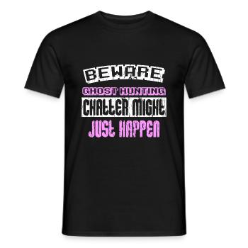 Beware: Ghost hunting chatter might just happen - Männer T-Shirt - Schwarz - Vorne - AI Model Male 178 light (178cm)