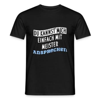 Du kannst mich einfach mit MEISTER Ansprechen - Männer T-Shirt - Schwarz - Vorne - AI Model Male 178 light (178cm)