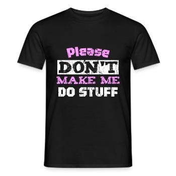 Please Don't Make ME DO STUFF - Men's T-Shirt - black - Front - AI Model Male 178 light (178cm)