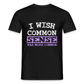 I WISH COMMON SENSE WAS MORE COMMON - Men's T-Shirt - black - Front - AI Model Male 178 light (178cm)