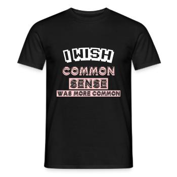 I WISH COMMON SENSE WAS MORE COMMON - Men's T-Shirt - black - Front - AI Model Male 178 light (178cm)