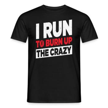 I Run To Burn Up The Crazy Retro - Men's T-Shirt - black - Front - AI Model Male 178 light (178cm)