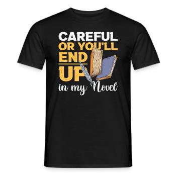 Careful Or You Will End Up In My Novel Writer - Men's T-Shirt - black - Front - AI Model Male 178 light (178cm)