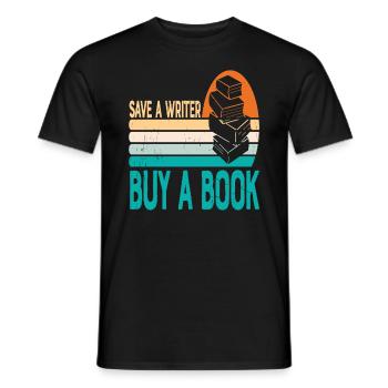 Save A Writer Buy A Book Writer Zitate - Männer T-Shirt - Schwarz - Vorne - AI Model Male 178 light (178cm)