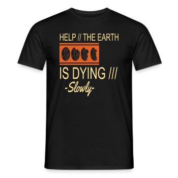 The-earth-is-dying Slowly Earth Protection Support - Men's T-Shirt - black - Front - AI Model Male 178 light (178cm)