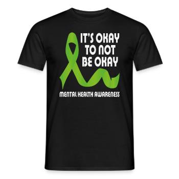 Es ist in Ordnung, nicht in Ordnung zu sein Bewusstsein für psychische Gesundheit - Männer T-Shirt - Schwarz - Vorne - AI Model Male 178 light (178cm)