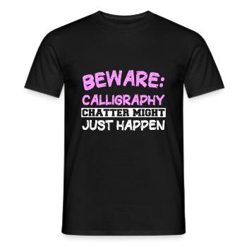 Beware: Calligraphy chatter might just happen - Männer T-Shirt - Schwarz - Vorne - AI Model Male 178 light (178cm)